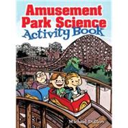Amusement Park Science Activity Book by Dutton, Michael, 9780486780351