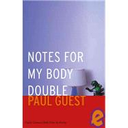 Notes for My Body Double by Guest, Paul, 9780803260351