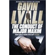 The Conduct of Major Maxim by Lyall, Gavin, 9781448200351