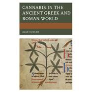 Cannabis in the Ancient Greek and Roman World by Sumler, Alan, 9781498560351