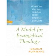 A Model for Evangelical Theology by McFarlane, Graham, 9781540960351