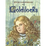 Goldilocks by Sanderson, Ruth, 9781566560351