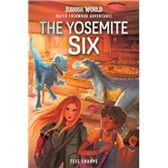 Maisie Lockwood Adventures #2: The Yosemite Six (Jurassic World) by Sharpe, Tess; Dominque, Chloe, 9780593380352