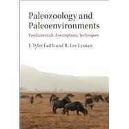 Paleozoology and Paleoenvironments by Faith, J. Tyler; Lyman, R. Lee, 9781108480352