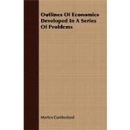 Outlines of Economics Developed in a Series of Problems by Cumberland, Marten, 9781408690352