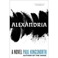 Alexandria by Kingsnorth, Paul, 9781644450352