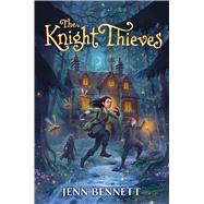 The Knight Thieves by Bennett, Jenn, 9781665930352
