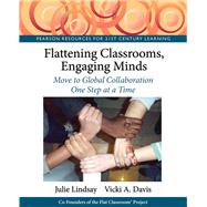 Flattening Classrooms, Engaging Minds Move to Global Collaboration One Step at a Time by Lindsay, Julie; Davis, Vicki, 9780132610353