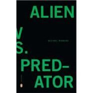 Alien Vs. Predator by Robbins, Michael, 9780143120353