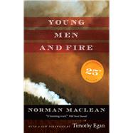 Young Men and Fire by MacLean, Norman; Egan, Timothy, 9780226450353
