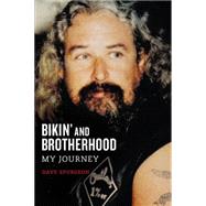 Bikin' and Brotherhood by Spurgeon, David Charles, 9780718030353