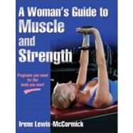 A Woman's Guide to Muscle and Strength by Mccormick, Irene, 9780736090353