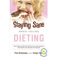 Staying Sane When You're Dieting by Brodowsky, Pam; Fazio, Evelyn, 9780738210353