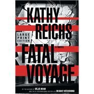 Fatal Voyage A Novel by Reichs, Kathy, 9780743230353