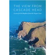 The View from Cascade Head by Byers, Bruce, 9780870710353