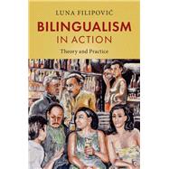 Bilingualism in Action by Filipovic, Luna, 9781108470353
