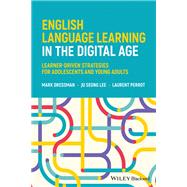 English Language Learning in the Digital Age Learner-Driven Strategies for Adolescents and Young Adults by Dressman, Mark; Lee, Ju Seong; Perrot, Laurent, 9781119810353