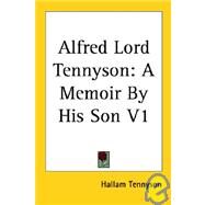Alfred Lord Tennyson: A Memoir by His Son by Tennyson, Hallam, 9781417970353