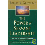 The Power of Servant-Leadership by Greenleaf, Robert K.; Spears, Larry C., 9781576750353