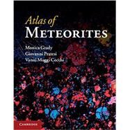 Atlas of Meteorites by Grady, Monica M.; Pratesi, Giovanni; Cecchi, Vanni Moggi, 9780521840354