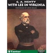 With Lee in Virginia by Henty, G. A., 9781400100354
