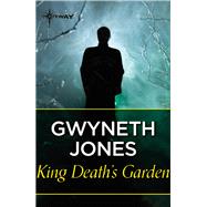 King Death's Garden by Gwyneth Jones; Ann Halam, 9781473230354