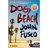 Dog Beach A Novel by Fusco, John, 9781476750354