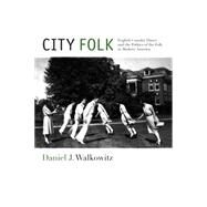 City Folk by Walkowitz, Daniel J., 9781479890354
