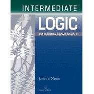 Intermediate Logic for Christian And Home Schools by Nance, James B., 9781591280354