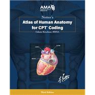 Netter's Atlas of Human Anatomy for CPT Coding by Kirschner, Celeste G.; Netter, Frank H., M.D.; Carter, Kip; Craig, John A., M.D.; Machado, Carlos A. G., M.D., 9781640160354