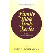 Family Bible Study Series by Dohrmann, Eric C., 9781973660354