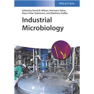 Industrial Microbiology by Wilson, David B.; Sahm, Hermann; Stahmann, Klaus-Peter; Koffas, Mattheos, 9783527340354