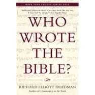 Who Wrote The Bible? by Friedman, Richard Elliott, 9780060630355