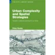 Urban Complexity and Spatial Strategies: Towards a Relational Planning for Our Times by Healey; Patsy, 9780415380355