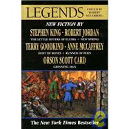 Legends Stories By The Masters of Modern Fantasy by Silverberg, Robert; King, Stephen; Jordan, Robert; Goodkind, Terry; Card, Orson Scott; McCaffrey, Anne; Feist, Raymond E.; Martin, George R. R.; Pratchett, Terry; Le Guin, Ursula K.; Williams, Tad, 9780765300355