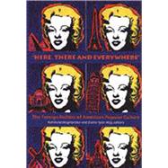 Here, There, and Everywhere by Wagnleitner, Reinhold; May, Elaine Tyler, 9781584650355