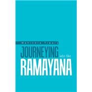 Journeying into the Ramayana by Tiwary, Mahindra, 9781984540355