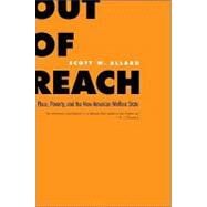 Out of Reach : Place, Poverty, and the New American Welfare State by Scott W. Allard, 9780300120356