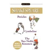 Pericles/Cymbeline/The Two Noble Kinsmen by Shakespeare, William; Barnet, Sylvan, 9780451530356