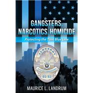 Gangsters, Narcotics, Homicide 