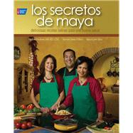 Los Secretos de Maya 100 deliciosas recetas latinas para la buena salud by Perdomo, Malena; Limas-Villers, Martn; Len-Meis, Maya, 9781604430356