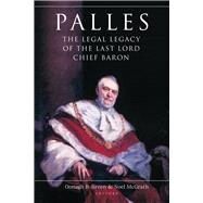 Palles The Legal Legacy of the last Lord Chief Baron by Breen, Oonagh B.; McGrath, Noel, 9781801510356