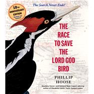 The Race to Save the Lord God Bird by Hoose, Phillip, 9780374300357
