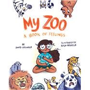My Zoo A Book of Feelings by Griswold, David; Reisfeld, Eliza, 9781433840357