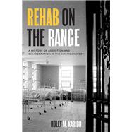 Rehab on the Range by Holly M. Karibo, 9781477330357