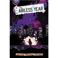 The Airless Year by Knave, Adam P.; Barker, Valentine; Cvetkovic, Frank, 9781506720357