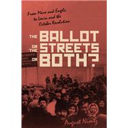 The Ballot or the Streets or Both? by Nimtz, August, 9781642590357