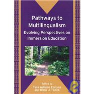 Pathways to Multilingualism Evolving Perspectives on Immersion Education by Fortune, Tara Williams; Tedick, Diane J., 9781847690357