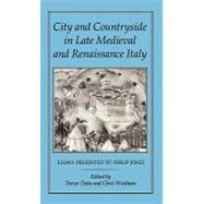 City and Countryside in Late Medieval and Renaissance Italy Essays Presented to Philip Jones by Dean, Trevor; Wickham, Chris, 9781852850357