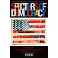 Specters of Democracy Blackness and the Aesthetics of Politics in the Antebellum U.S. by Wilson, Ivy G., 9780195340358